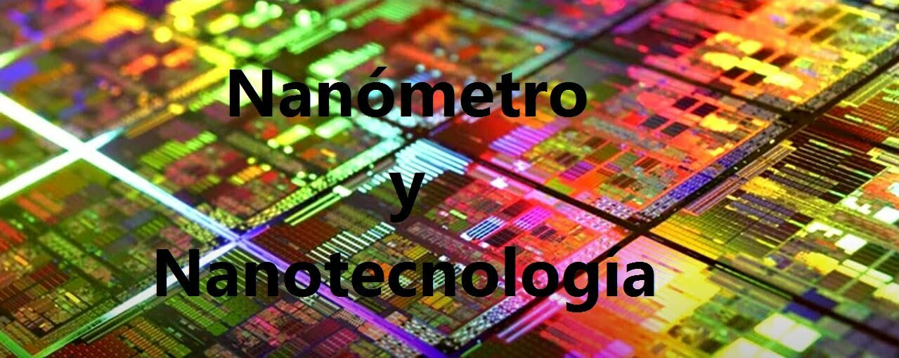 Nanómetro y Nanotecnología